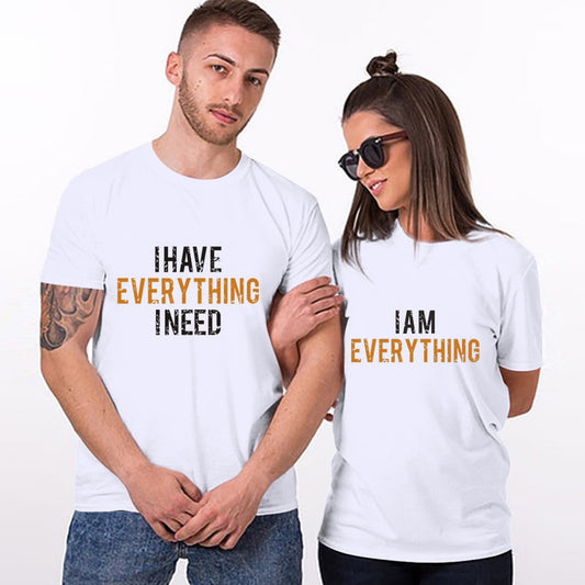 I Have Everything I Need I AM Everything Print Couple T-Shirts